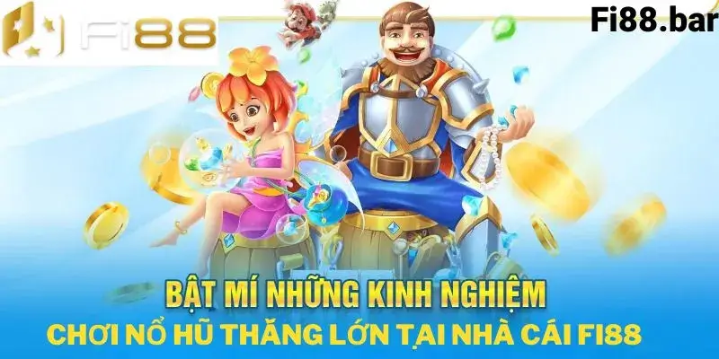 Bật mí kinh nghiệm quay hũ từ cao thủ fi88